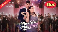 Plus Size Plus Love (FULL) | 2025