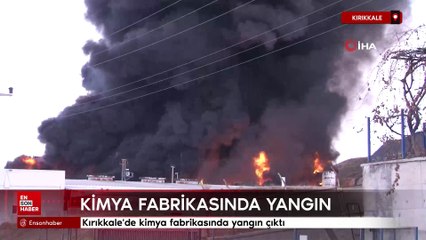 Kırıkkale'de kimya fabrikasında yangın