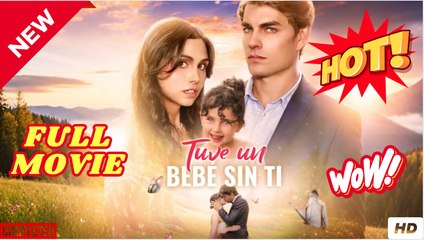 Tuve un bebé sin ti Película (doblado) Completo en Español