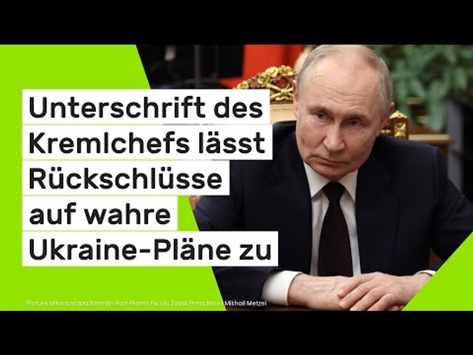 Unterschrift des Kremlchefs lässt Rückschlüsse auf wahre Ukraine-Pläne zu