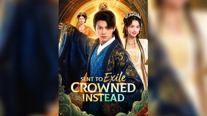 Sent to Exile Crowned Instead - Full HD Movie English Sub