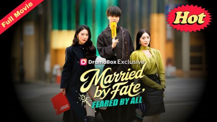 Married By Fate Feared By All Full Movie
