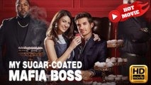 My Sugar-coated Mafia Boss  Full Movie HD - Drama ShortFilms Hot