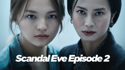 Scandal Eve – Episode 2 HD (2025) | Japanese Drama | No Subtitles