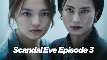 Scandal Eve – Episode 3 HD (2025) | Japanese Drama | No Subtitles