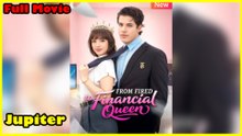 From Fired To Financial Queen Full Movie