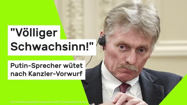 Dmitri Peskow: Völliger Schwachsinn! Putin-Sprecher wütet nach Kanzler-Vorwurf