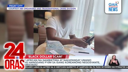 2 African na nambiktima at nakatangay umano ng hanggang P10-M sa isang Koreanong negosyante, arestado | 24 Oras