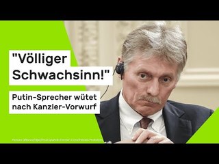 Dmitri Peskow: "Völliger Schwachsinn!" Putin-Sprecher wütet nach Kanzler-Vorwurf