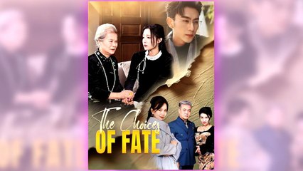 The Choices Of Fate full short drama