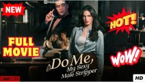 Do Me My Sexy Male Stripper A Hidden Identity A Lifelong Gratitude – FULL HD MOVIE [Eng Sub]