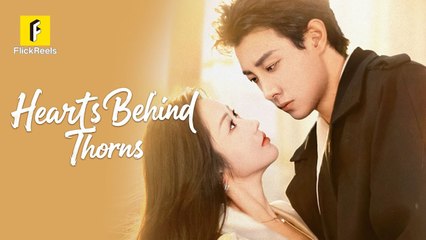 Hearts Behind Thorns Full movie #Flickreels
