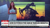 Lucro do petróleo pode bancar transição energética; Patrícia Costa analisa