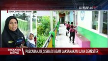 Siswa di Agam Laksanakan Ujian Semester di Tengah Suasana Pasca Banjir dan Longsor