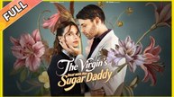 The Virgin's Deal With Her Sugar Daddy - Full Movie
