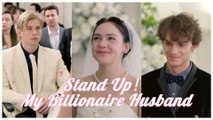 Stand Up, My Billionaire Husband [ SHORT DRAMA WITH HIGH QUALITY 2025 ]