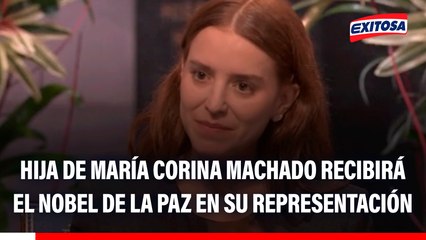 Hija de María Corina Machado recibirá el Nobel de la Paz en representación de su madre