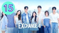 EXchange 4  Transit Love Season 4 Episode 15 Engsub