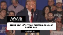 Trump says he'll 'stop' Cambodia-Thailand border war