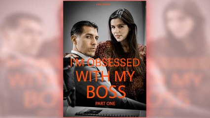 I'm Obsessed With My Boss  - Part One full short drama