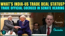 India-US Trade Deal BREAKING: US Trade Rep. Grilled Over Trade Deal with India |Who's Stopping Deal?