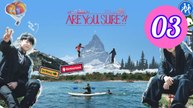 Are You Sure  Season 2 Episode 3 Engsub