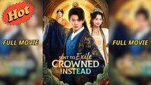 Sent to Exile Crowned Instead - Full Movie