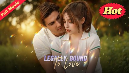 Legally Bound To Love (NEW) - FULL [Eng Sub]