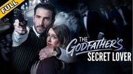 The Godfather's Secret Lover – Full HD Movie