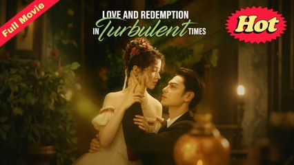 Love and Redemption in Turbulent Times (2025) - Web Dramma [Eng Sub]