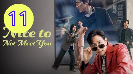 Nice to Not Meet You Episode 11 Engsub