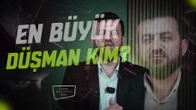Cennet Yolcusunun Azığı "En Büyük Düşman Kim?"