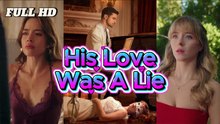His Love Was A Lie [ SHORT DRAMA WITH HIGH QUALITY 2025 ] - processed