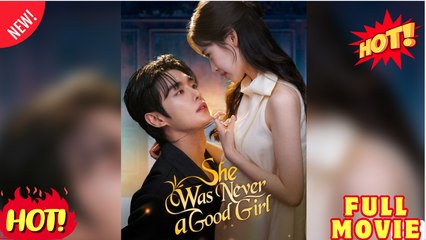 She Was Never a Good Girl – Full HD Movie