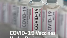 COVID-19 Vaccines  Under Review