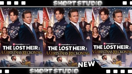 [TOP MOVIE] The Lost Heir: A Christmas Reckoning #dramabox #Shortstudio