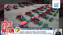 Kauna-unahang Agricultural Machinery Manufacturing Complex, itatayo sa Nueva Ecija | SONA