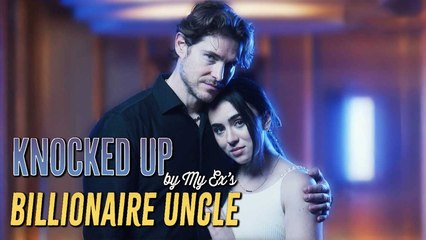 Knocked Up By My Ex Billionaire 'S Uncle