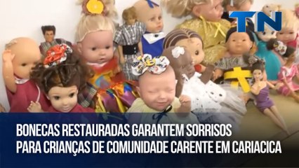 Bonecas restauradas garantem sorrisos para crianças de comunidade carente em Cariacica