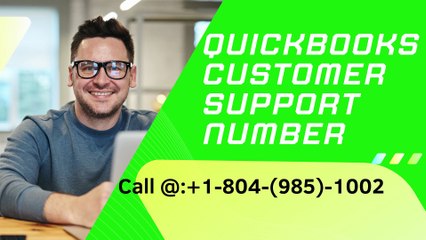 QuickBooks Help: {+1}-804-(985)-1002} When and How to Use the Customer Support Number