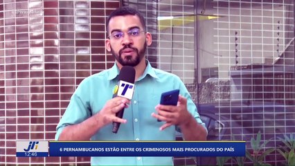 6 Pernambucanos estão entre os criminosos mais procurados do País