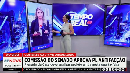 PL Antifacção: CCJ do Senado aprova projeto de combate ao crime organizado | TEMPO REAL