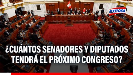 Elecciones 2026: ¿Cuántos senadores y diputados tendrá el próximo Congreso?