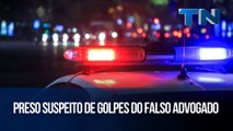 Preso suspeito de golpes do falso advogado