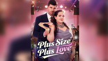Plus Size Plus Love Ep - Full Movie