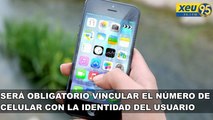 Será obligatorio vincular el número de celular con la identidad del usuario
