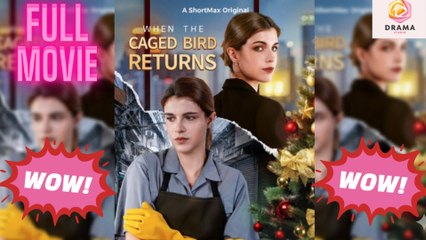 [New] When The Caged Bird Returns #shortmax - Full Movie  Drama Hub