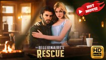 The Billionaire's Rescue  Full Movie HD - Drama ShortFilms Hot
