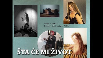 Darkolina Dana Perić - Šta će mi život -  Demo snimak