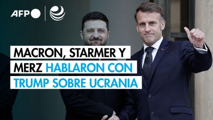 Macron, Starmer y Merz hablaron con Trump sobre Ucrania